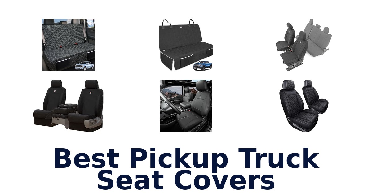 Best Pickup Truck Seat Covers