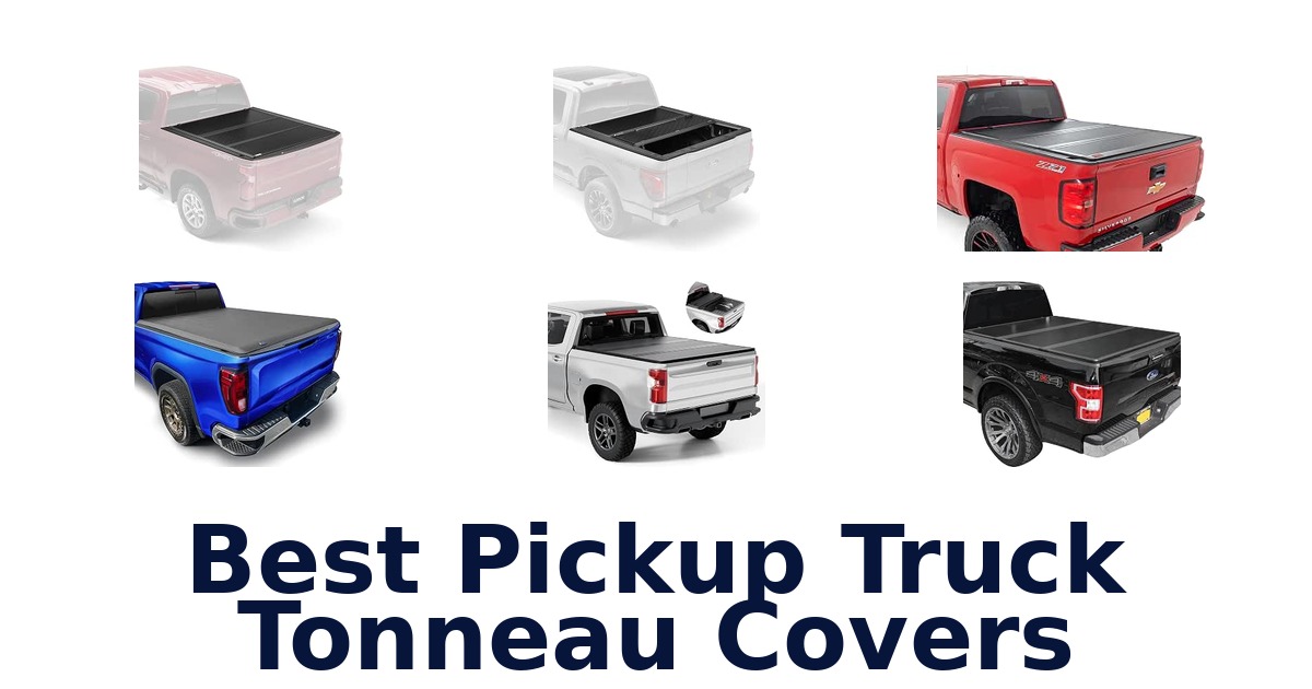 Best Pickup Truck Tonneau Covers
