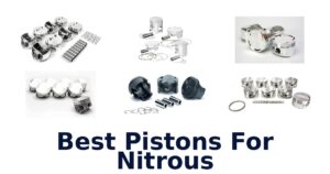 Best Pistons For Nitrous