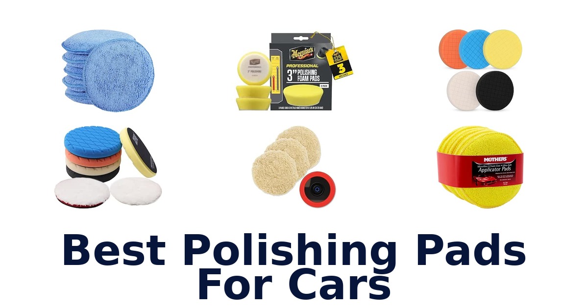 Best Polishing Pads For Cars