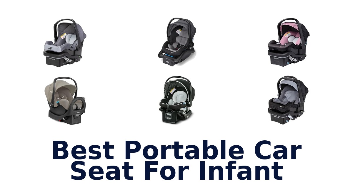 Best Portable Car Seat For Infant
