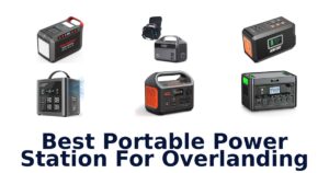 Best Portable Power Station For Overlanding