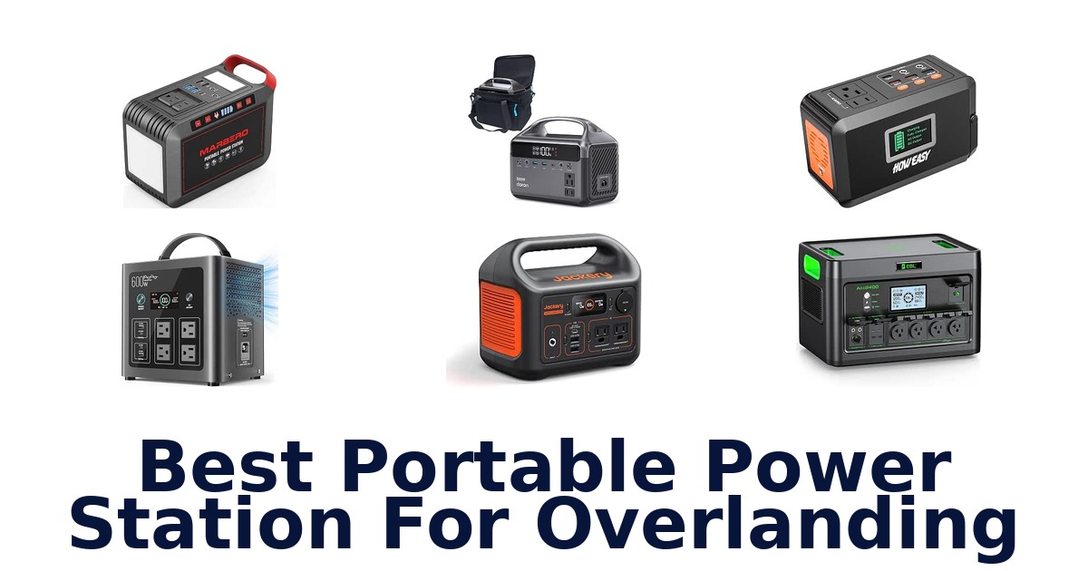 Best Portable Power Station For Overlanding