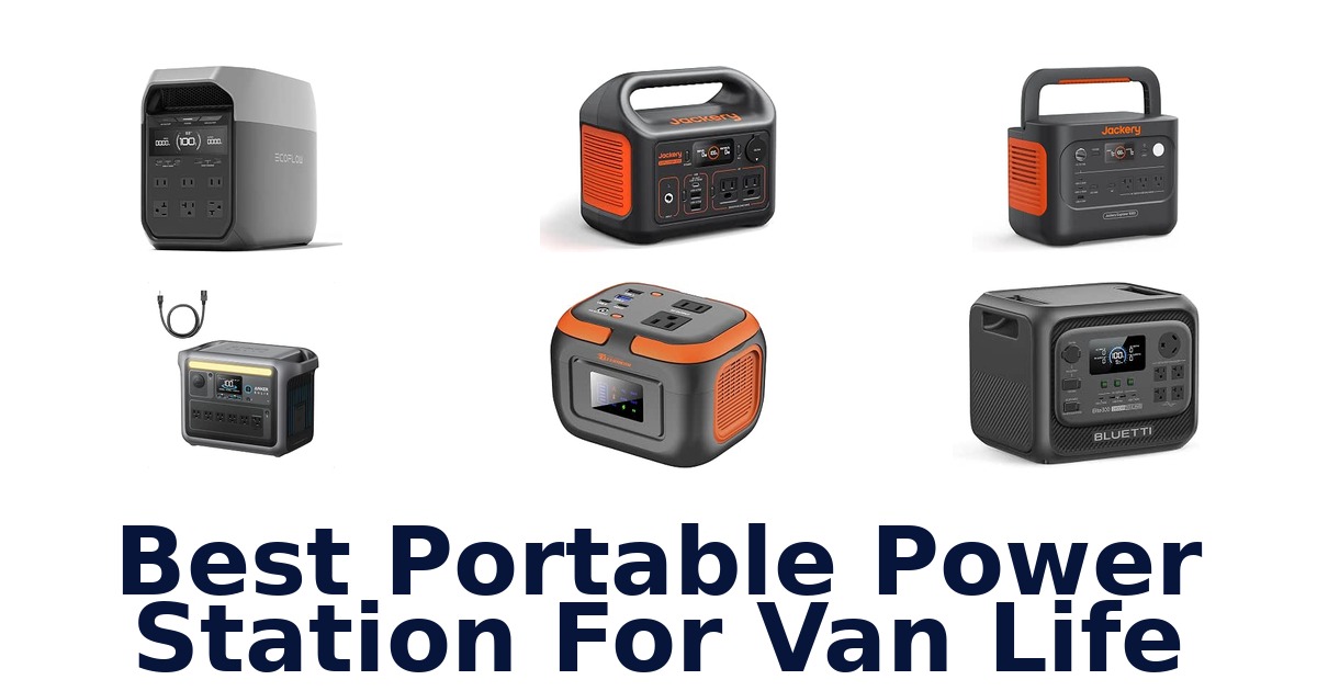 Best Portable Power Station For Van Life