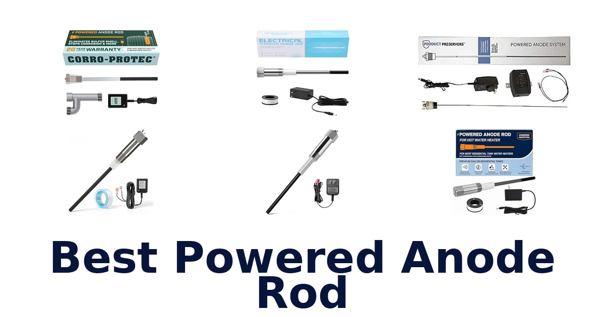 Best Powered Anode Rod