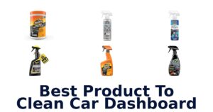 Best Product To Clean Car Dashboard