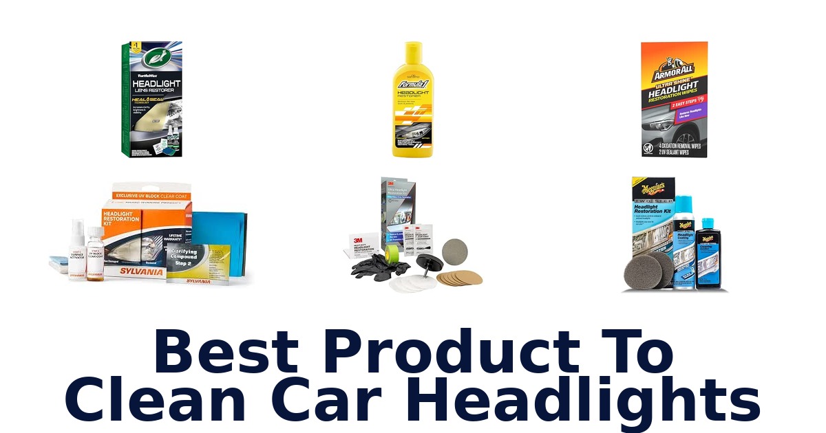 Best Product To Clean Car Headlights
