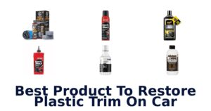Best Product To Restore Plastic Trim On Car