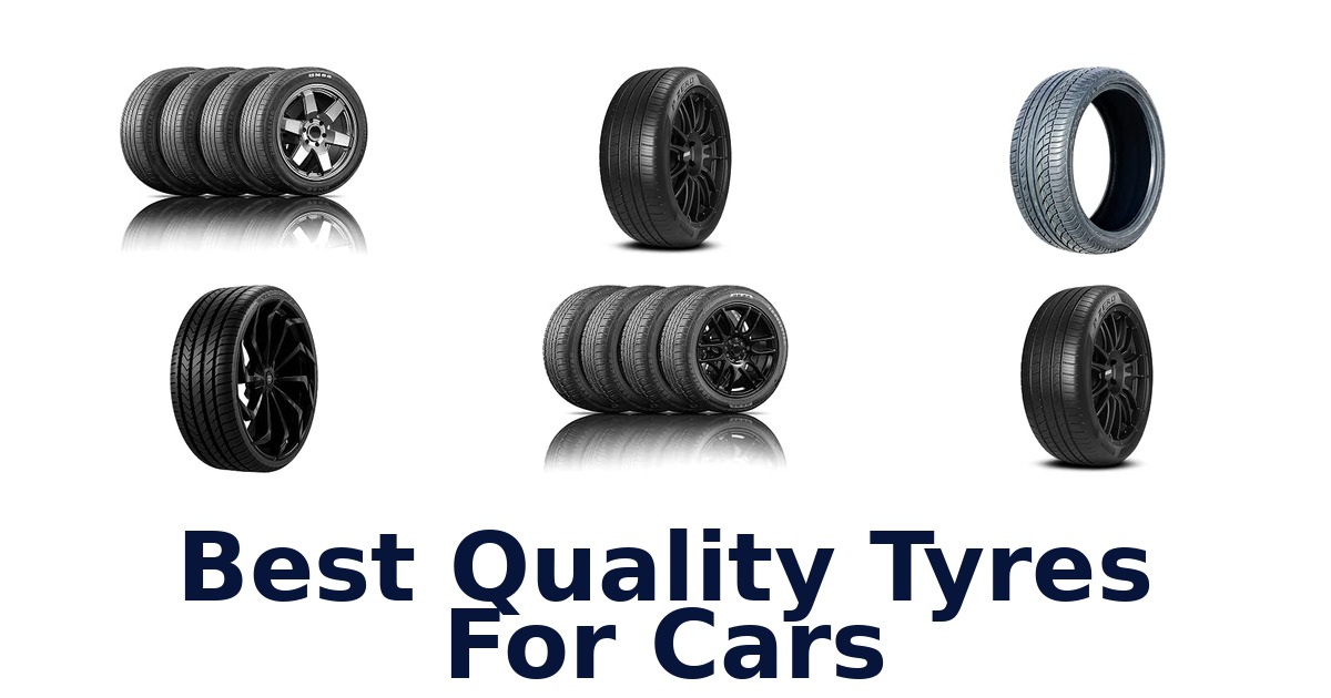 Best Quality Tyres For Cars
