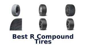 Best R Compound Tires
