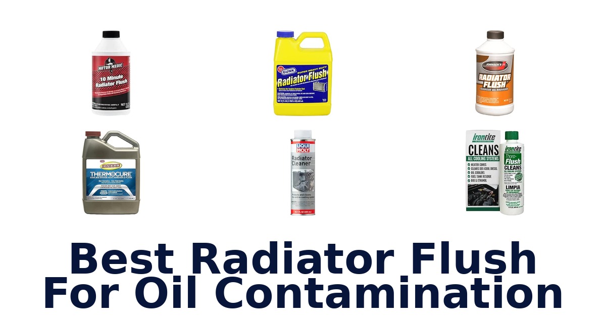 Best Radiator Flush For Oil Contamination