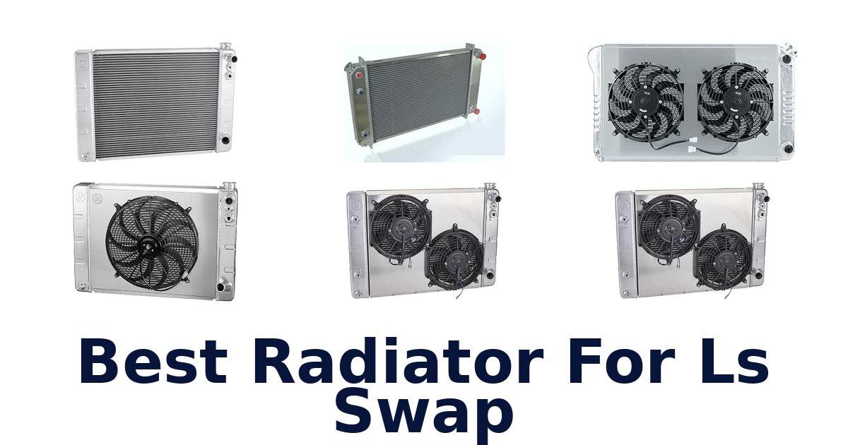 Best Radiator For Ls Swap