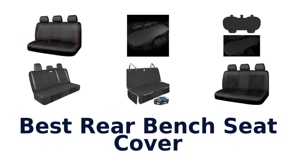 Best Rear Bench Seat Cover