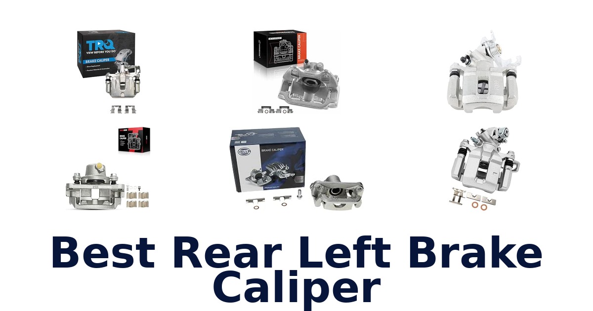 Best Rear Left Brake Caliper