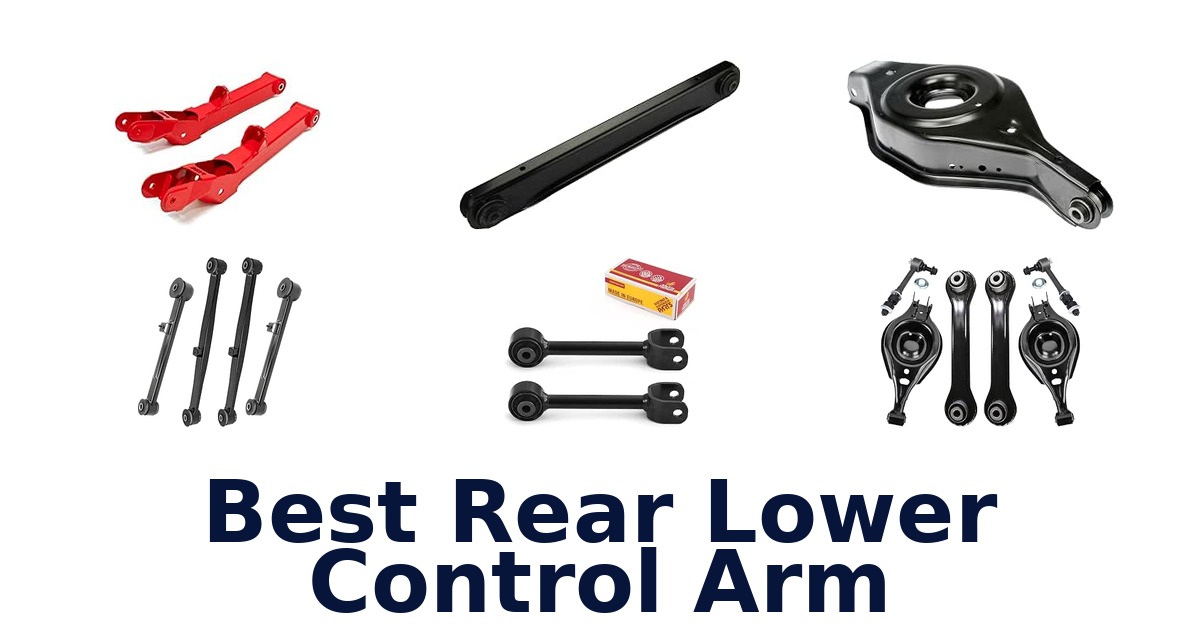 Best Rear Lower Control Arm