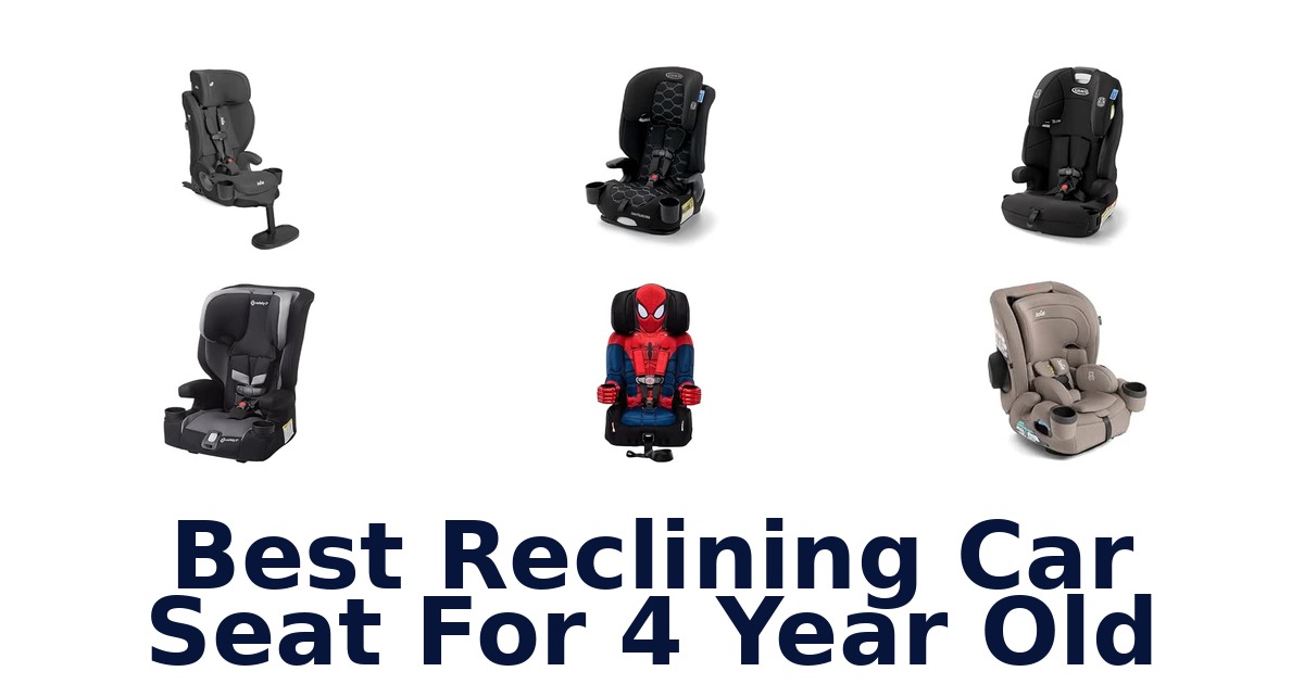 Best Reclining Car Seat For 4 Year Old