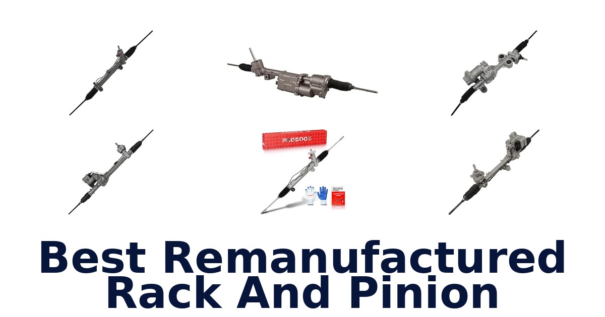 Best Remanufactured Rack And Pinion