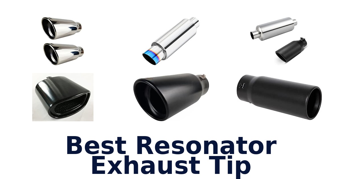 Best Resonator Exhaust Tip