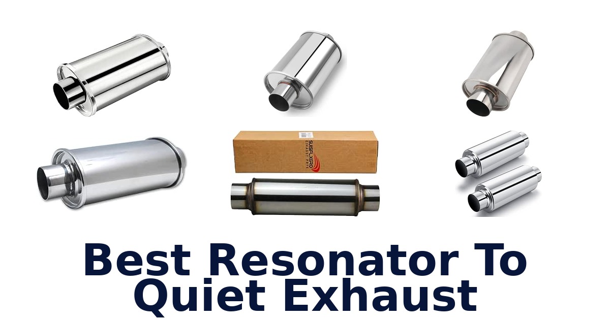 Best Resonator To Quiet Exhaust