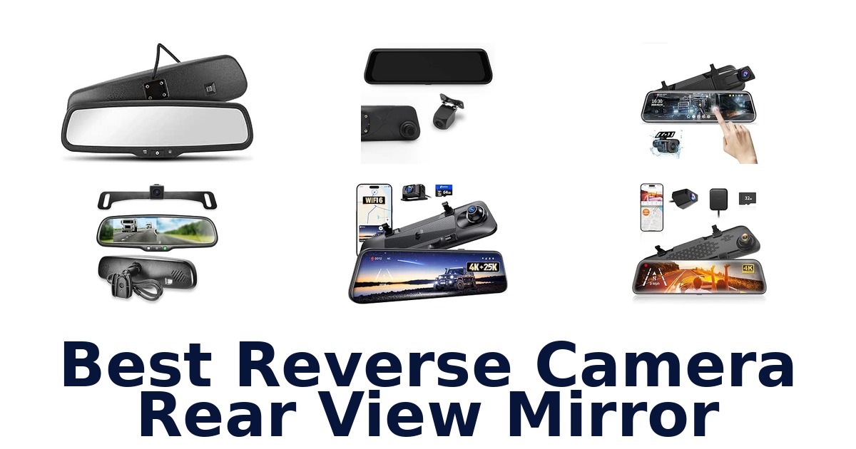 Best Reverse Camera Rear View Mirror