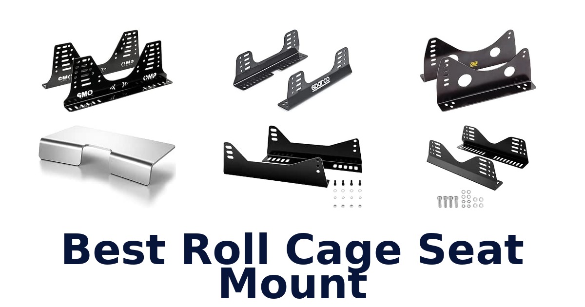 Best Roll Cage Seat Mount