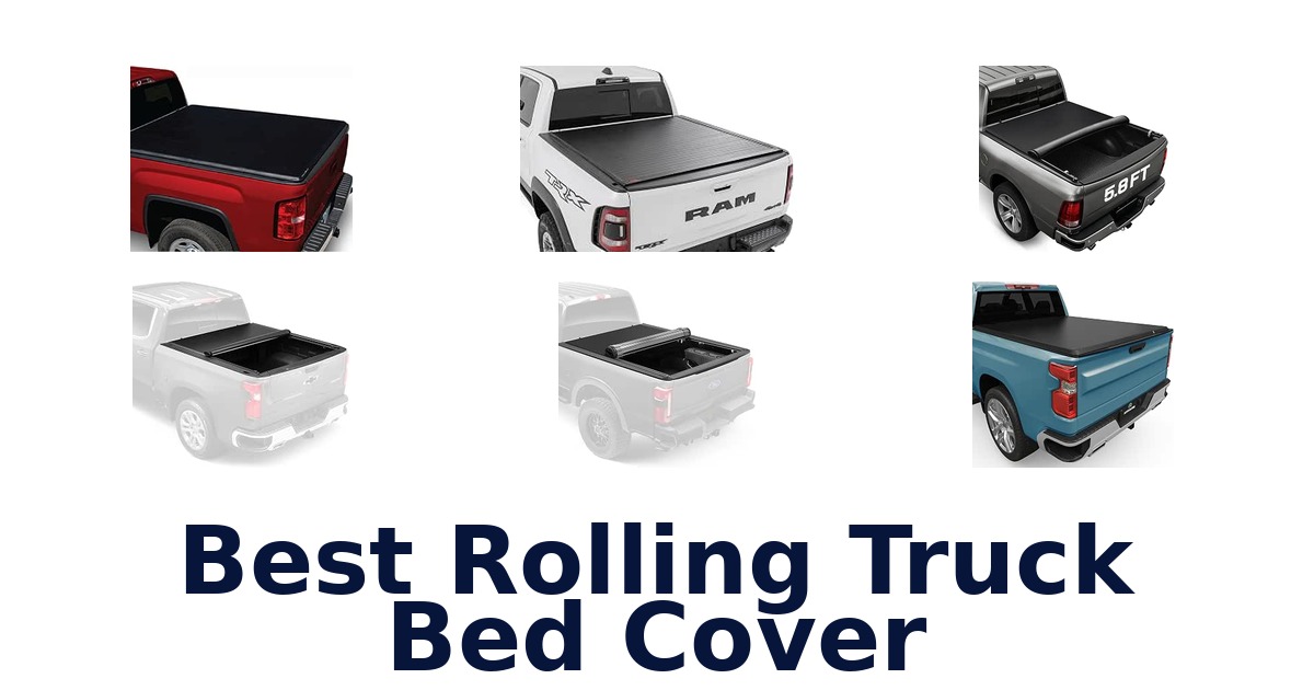 Best Rolling Truck Bed Cover