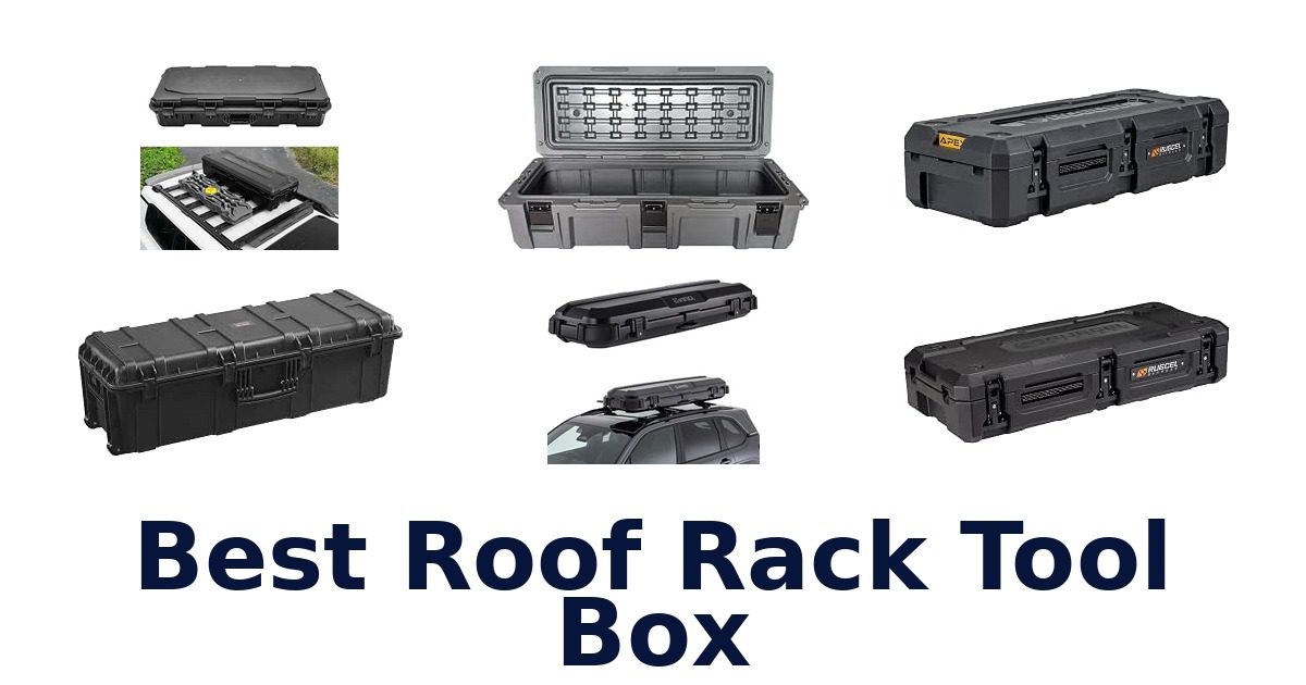 Best Roof Rack Tool Box