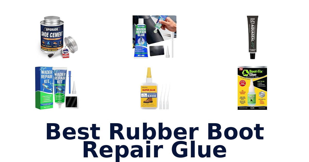 Best Rubber Boot Repair Glue