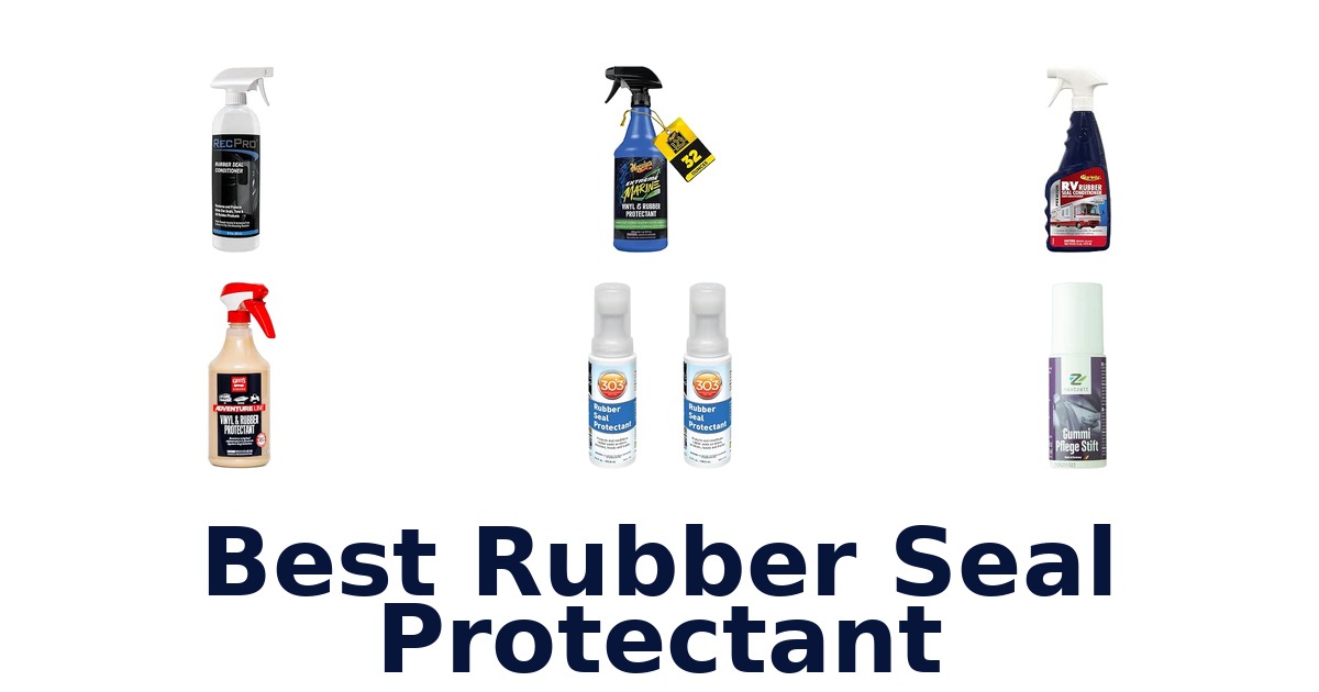 Best Rubber Seal Protectant