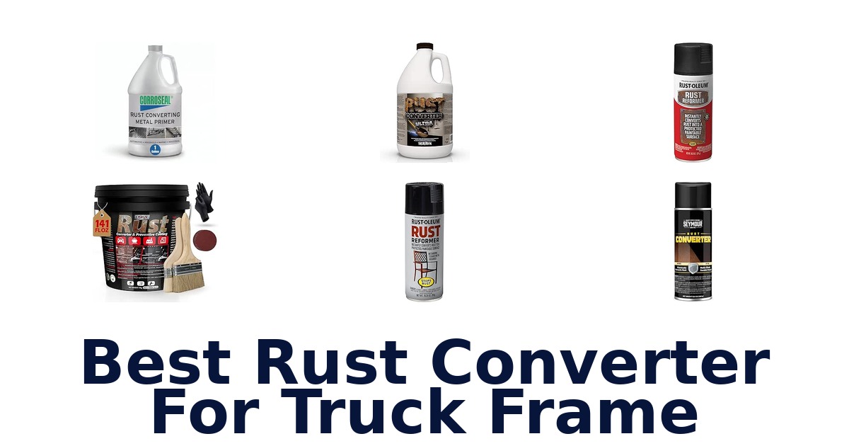 Best Rust Converter For Truck Frame