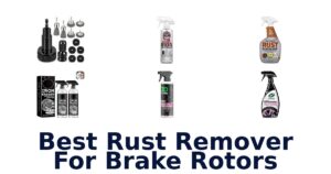 Best Rust Remover For Brake Rotors