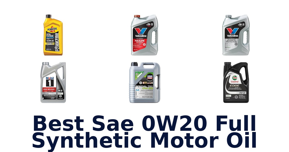 Best Sae 0W20 Full Synthetic Motor Oil