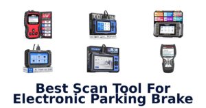 Best Scan Tool For Electronic Parking Brake