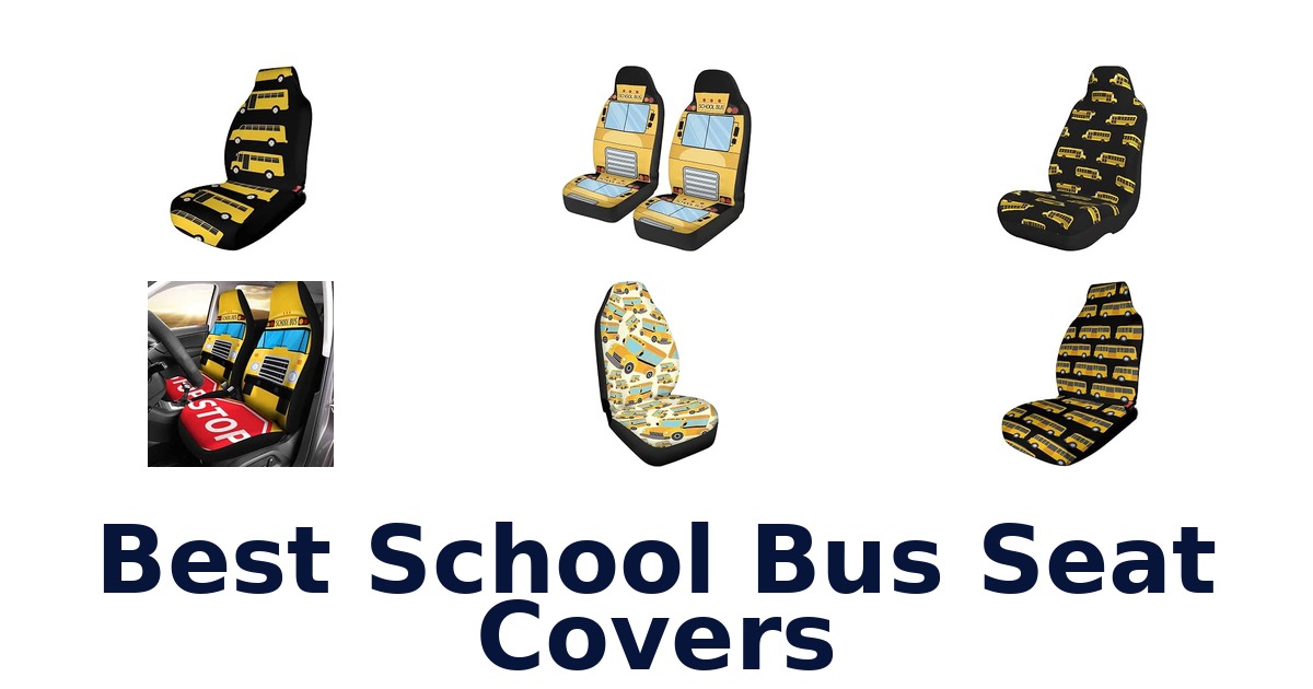 Best School Bus Seat Covers