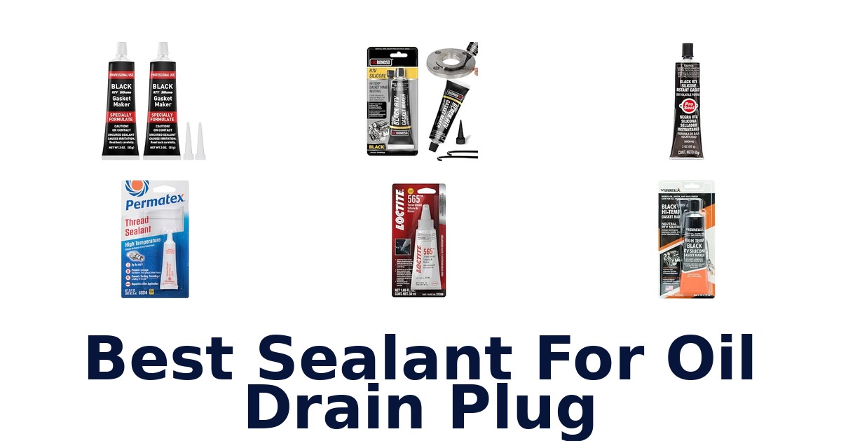 Best Sealant For Oil Drain Plug