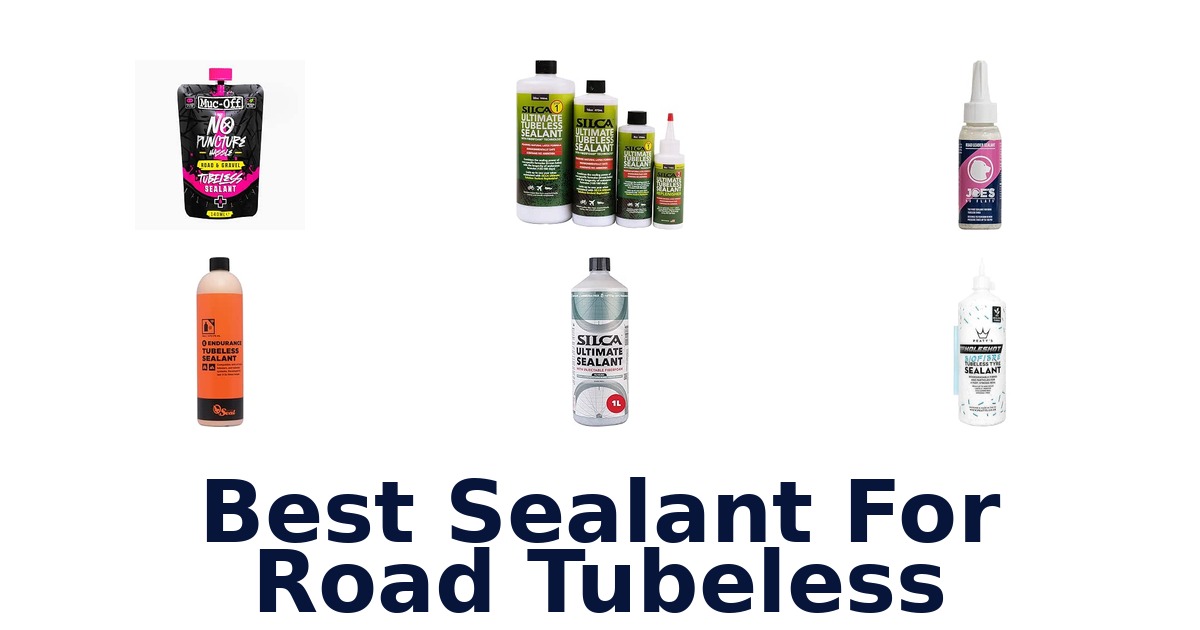 Best Sealant For Road Tubeless