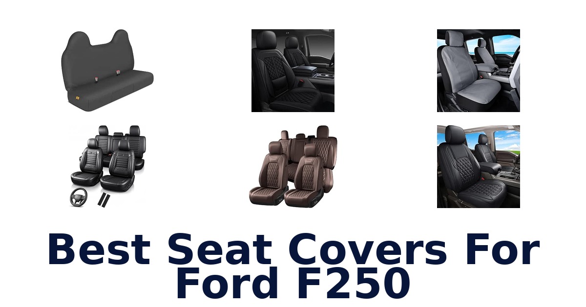 Best Seat Covers For Ford F250