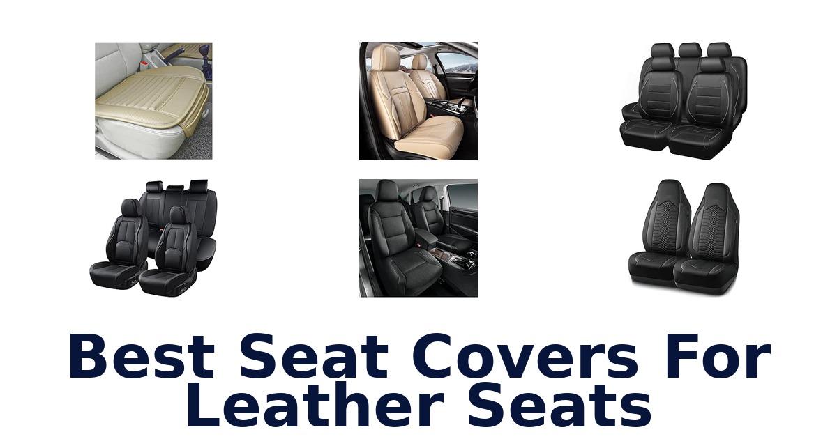 Best Seat Covers For Leather Seats