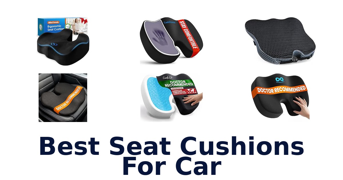 Best Seat Cushions For Car