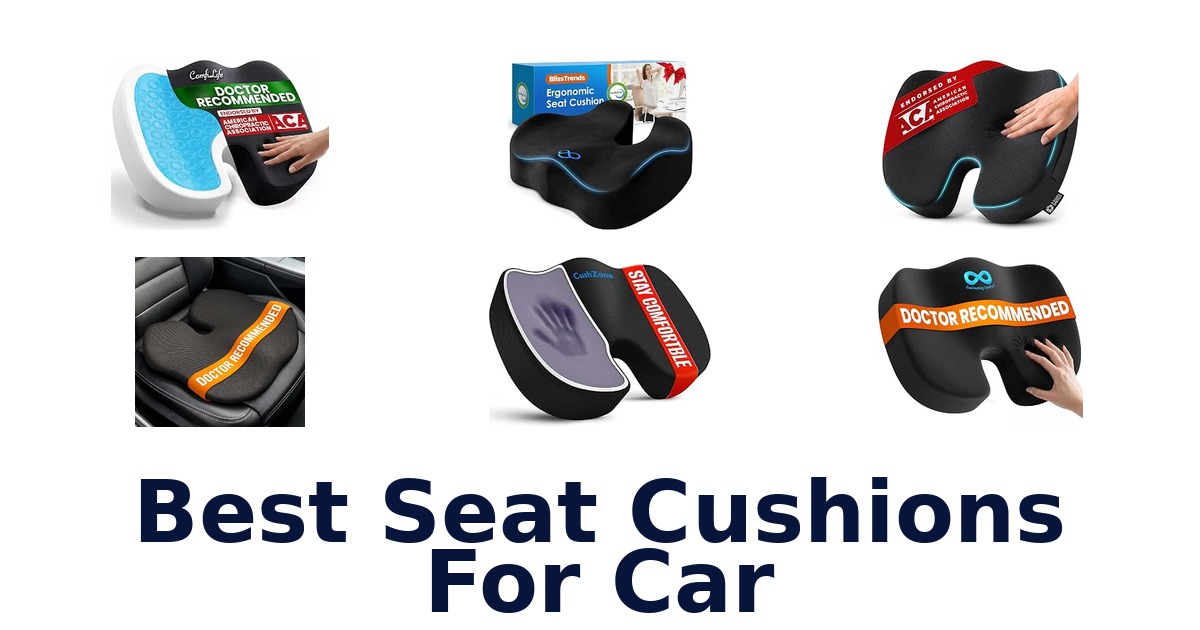 Best Seat Cushions For Car