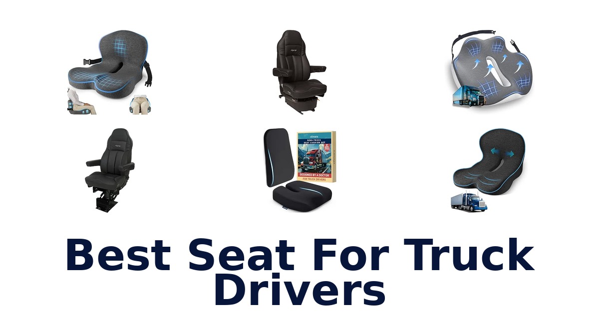Best Seat For Truck Drivers
