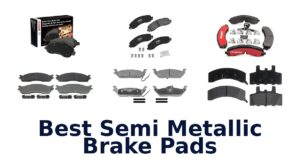 Best Semi Metallic Brake Pads