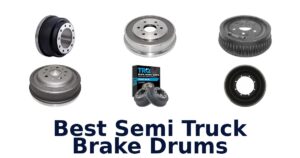 Best Semi Truck Brake Drums