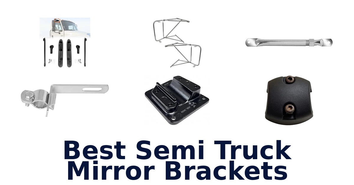 Best Semi Truck Mirror Brackets
