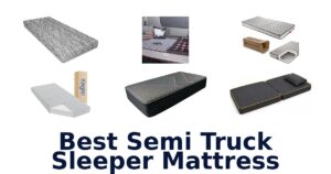 Best Semi Truck Sleeper Mattress