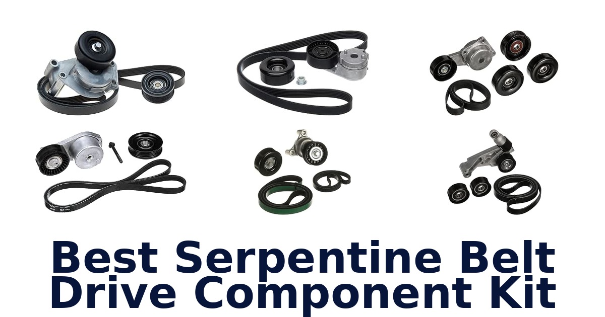 Best Serpentine Belt Drive Component Kit