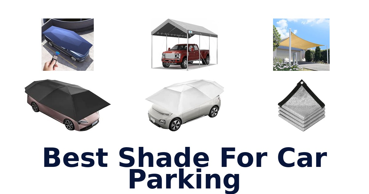 Best Shade For Car Parking