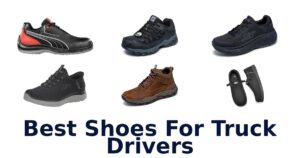 Best Shoes For Truck Drivers