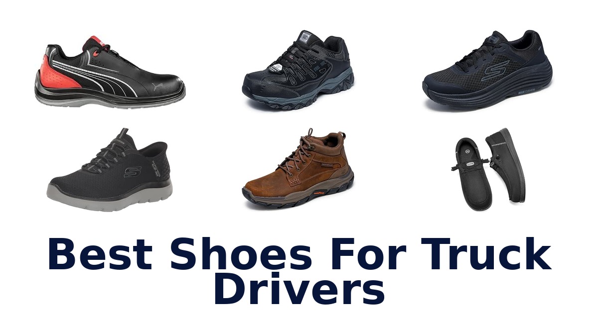 Best Shoes For Truck Drivers