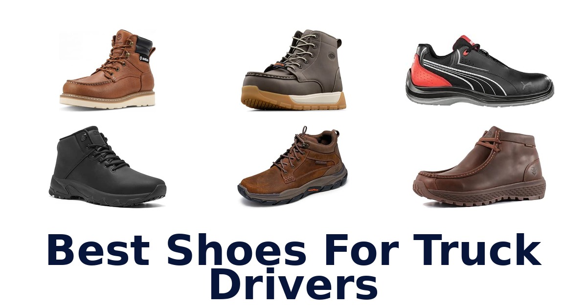 Best Shoes For Truck Drivers